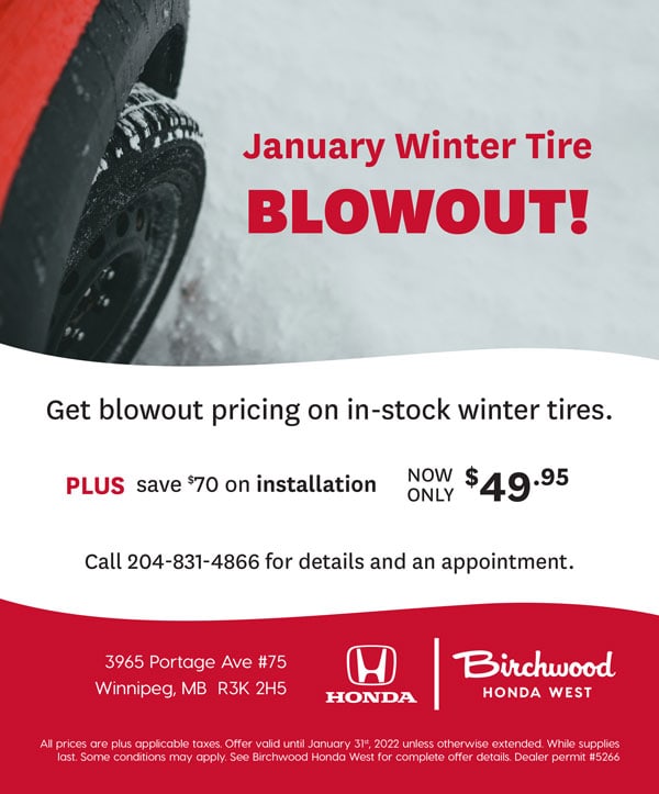  January Winter Tire BLOWOUT! PLUS save $70 on installation NOW ONLY $49.95. Call 204-831-4866 for details and an appointment.